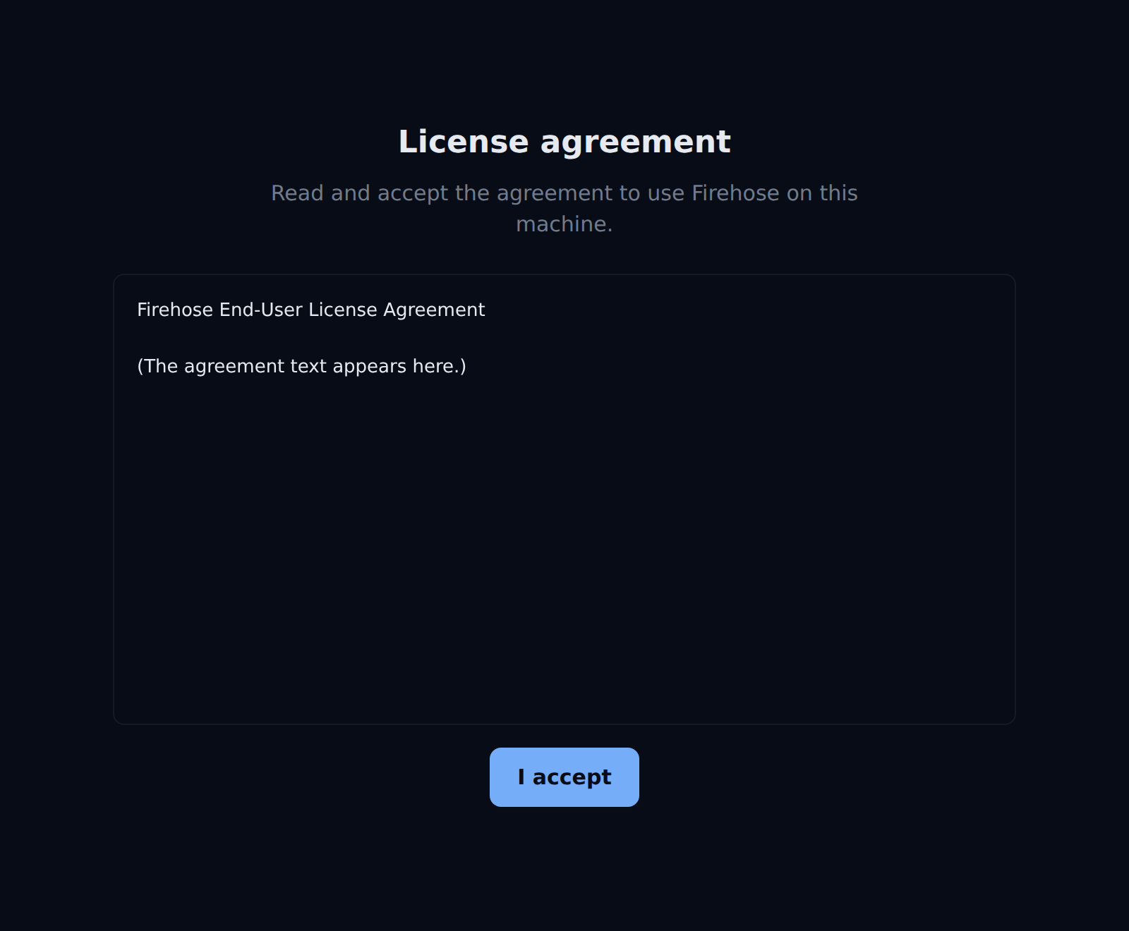 The License agreement screen reading Read and accept the agreement to use Firehose on this machine, with the agreement in a scrolling box and an I accept button.